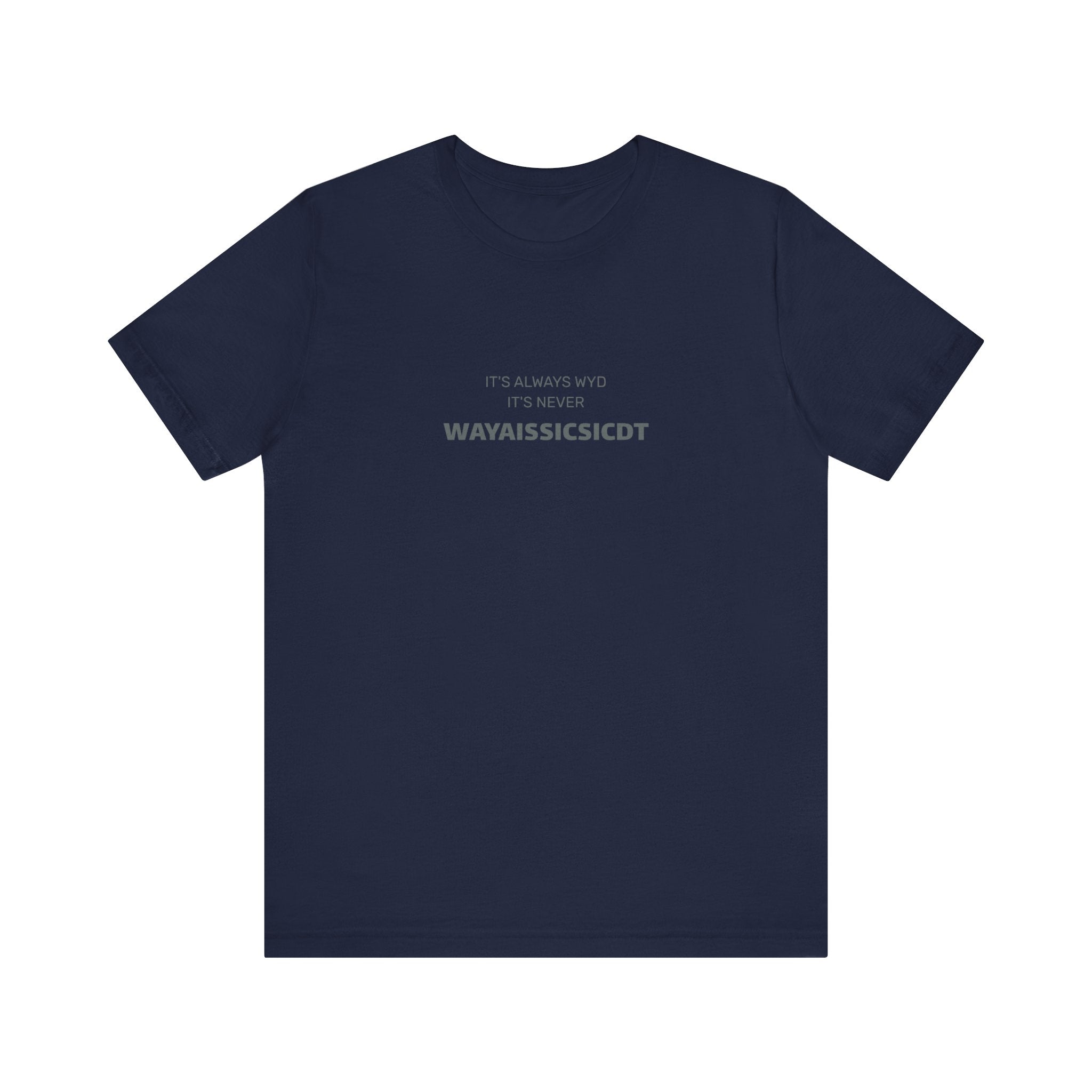 Where are you Unisex Jersey Tee - Perfect Gift for Friends, Casual Wear, Birthdays, Anniversaries, Humor Merch, Everyday Comfort