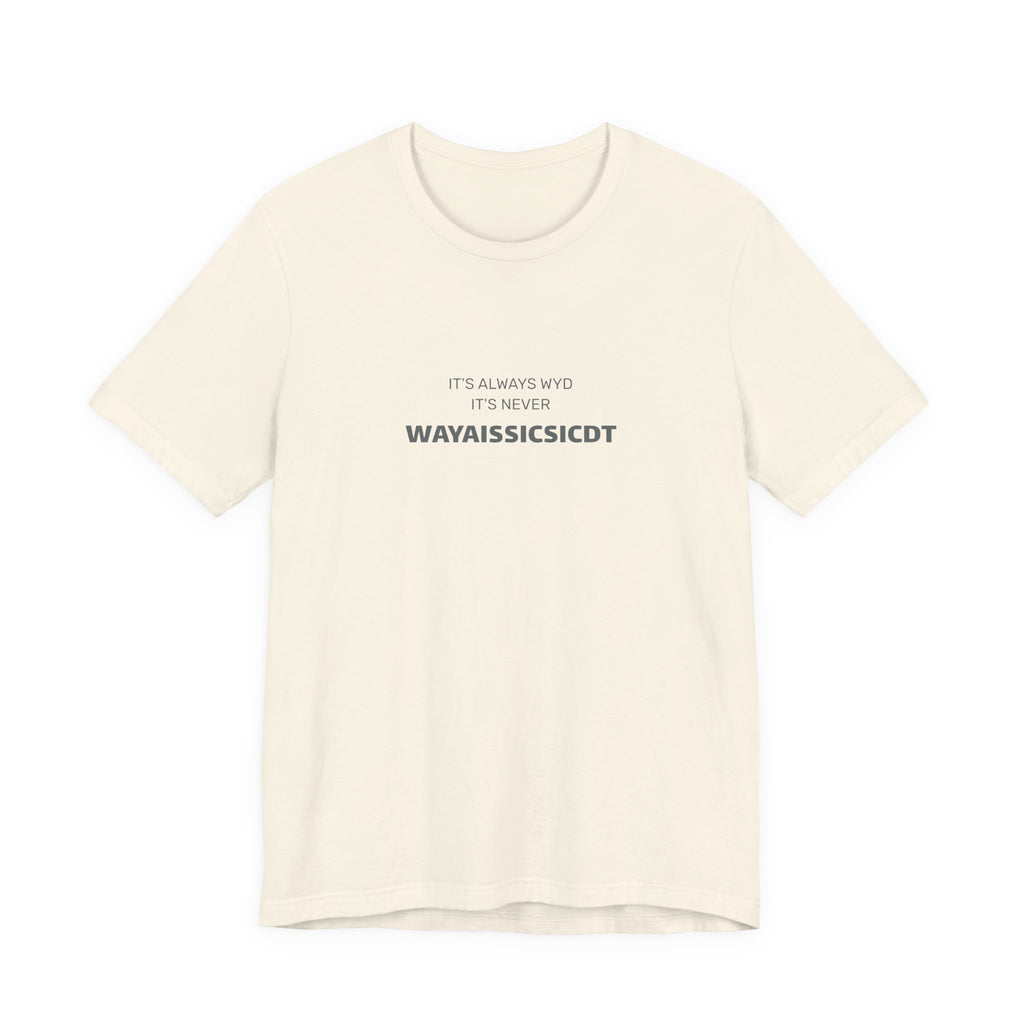 Where are you Unisex Jersey Tee - Perfect Gift for Friends, Casual Wear, Birthdays, Anniversaries, Humor Merch, Everyday Comfort