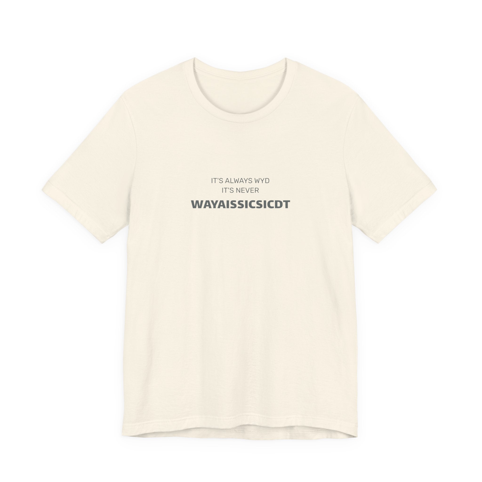 Where are you Unisex Jersey Tee - Perfect Gift for Friends, Casual Wear, Birthdays, Anniversaries, Humor Merch, Everyday Comfort