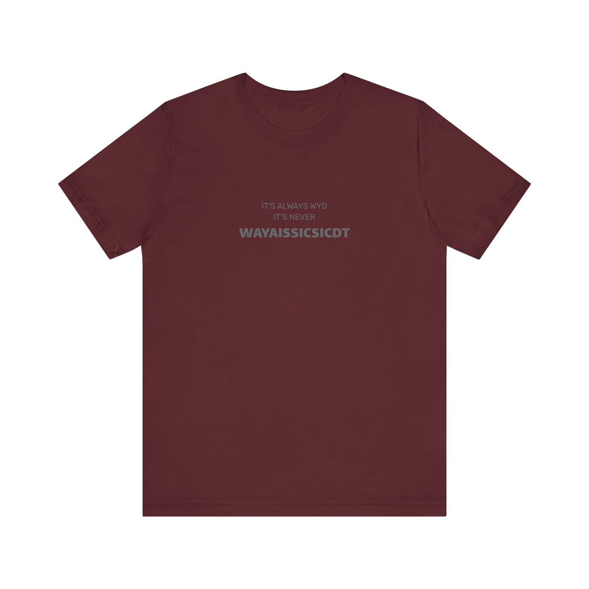 Where are you Unisex Jersey Tee - Perfect Gift for Friends, Casual Wear, Birthdays, Anniversaries, Humor Merch, Everyday Comfort
