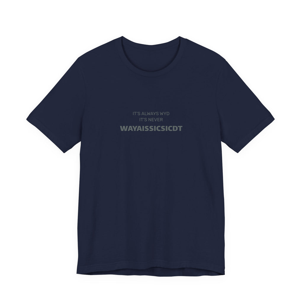 Where are you Unisex Jersey Tee - Perfect Gift for Friends, Casual Wear, Birthdays, Anniversaries, Humor Merch, Everyday Comfort