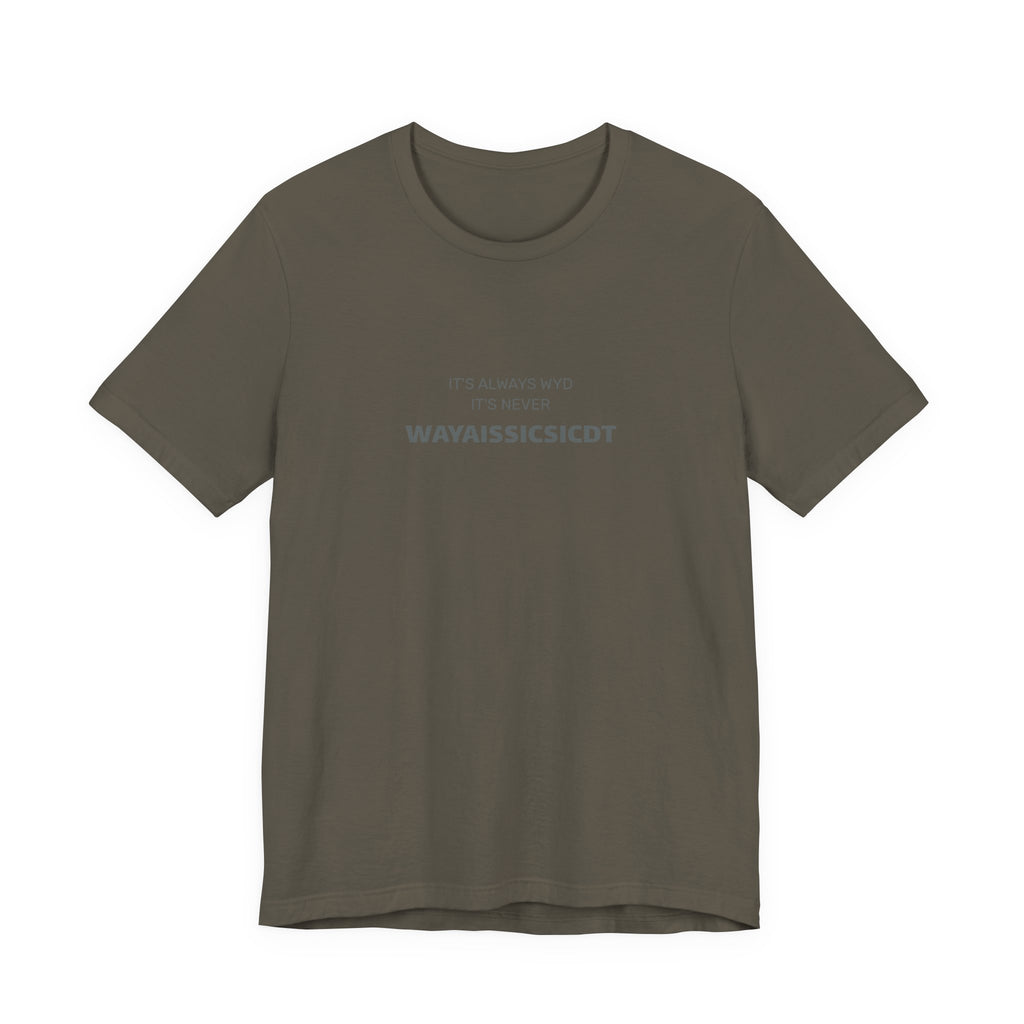 Where are you Unisex Jersey Tee - Perfect Gift for Friends, Casual Wear, Birthdays, Anniversaries, Humor Merch, Everyday Comfort