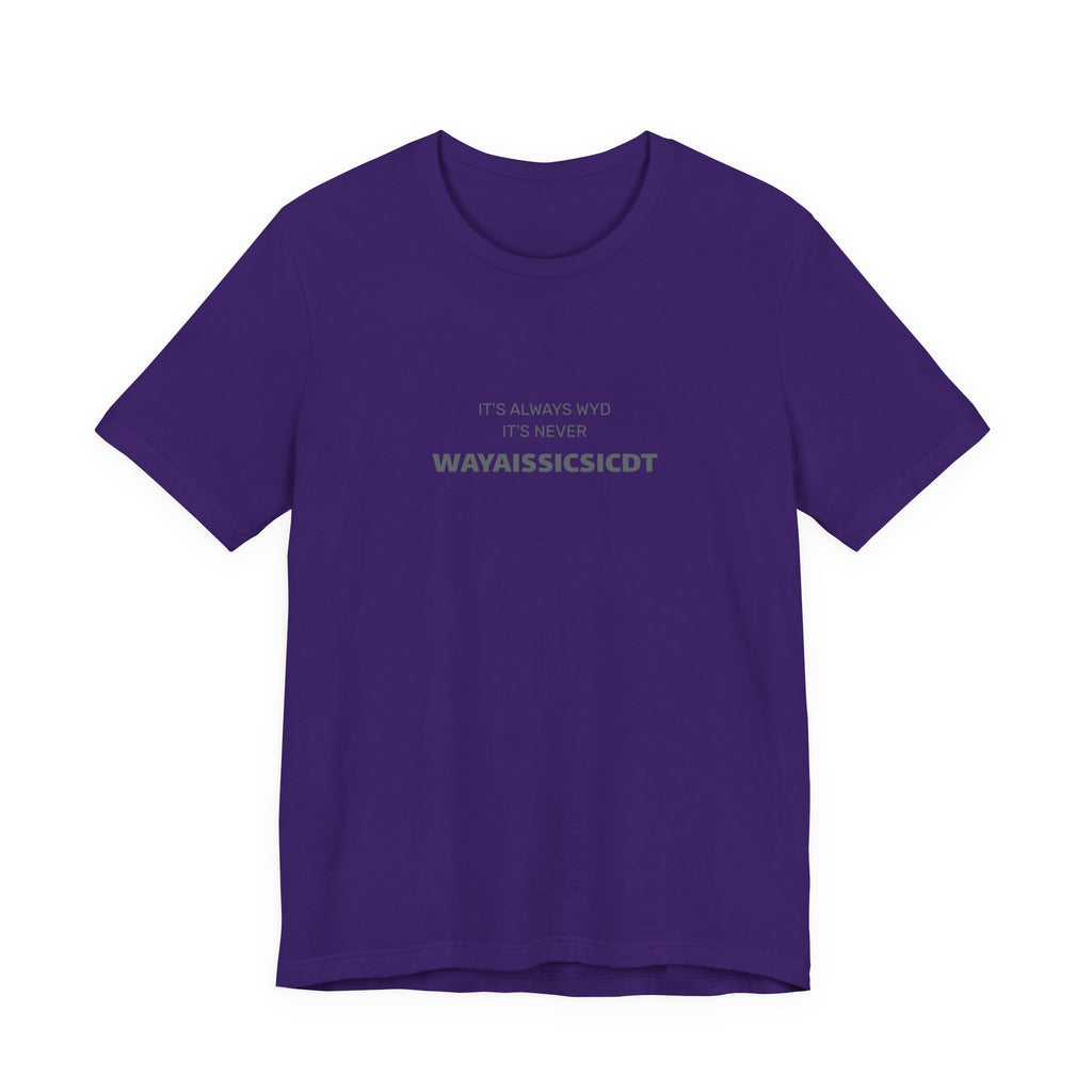 Where are you Unisex Jersey Tee - Perfect Gift for Friends, Casual Wear, Birthdays, Anniversaries, Humor Merch, Everyday Comfort