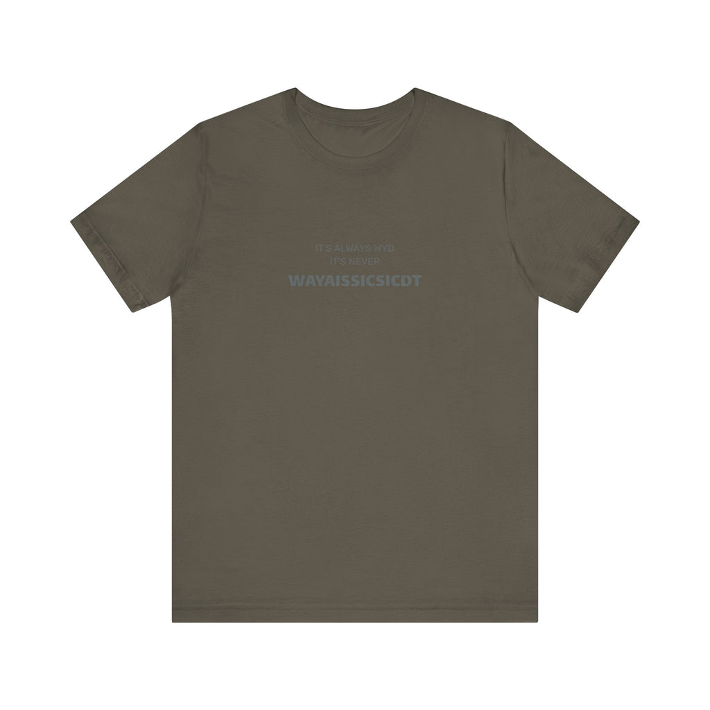 Where are you Unisex Jersey Tee - Perfect Gift for Friends, Casual Wear, Birthdays, Anniversaries, Humor Merch, Everyday Comfort