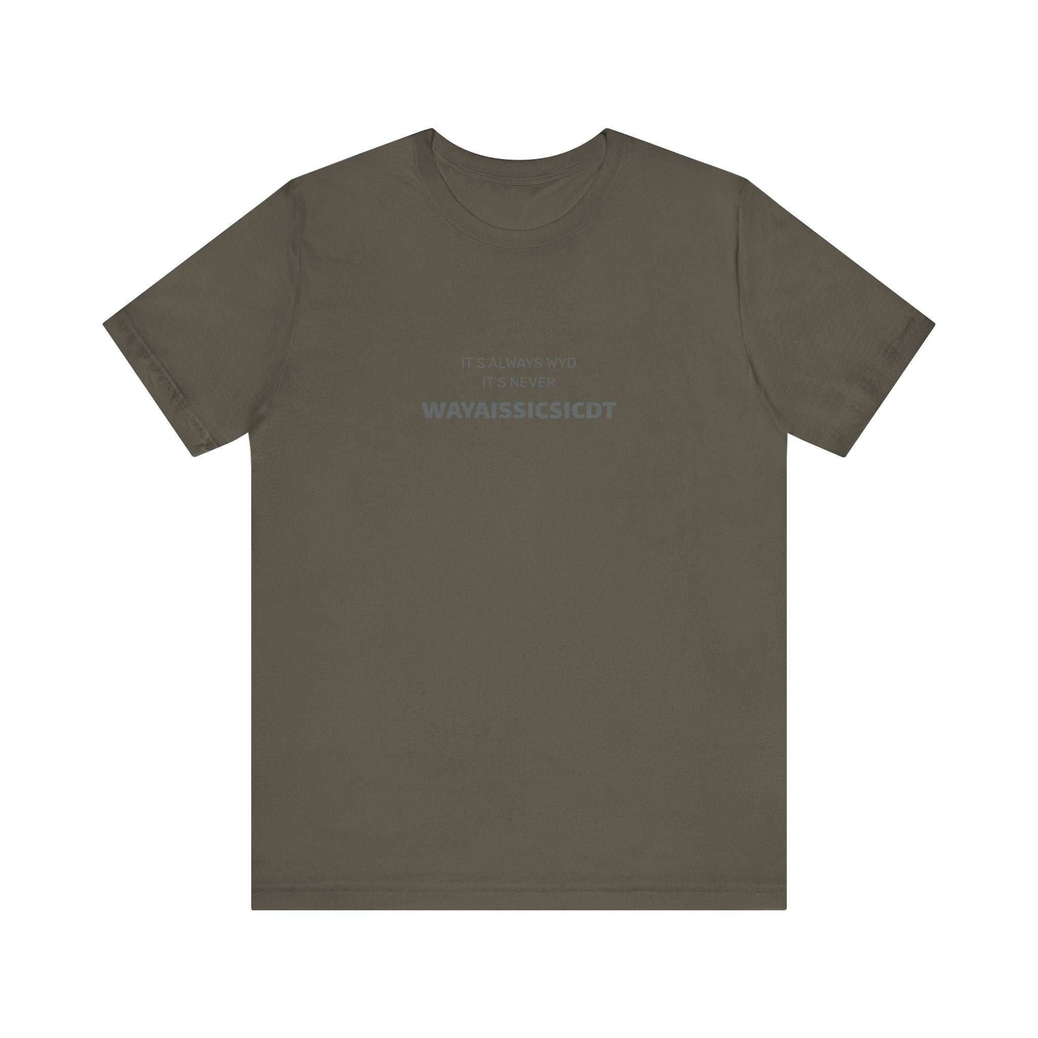 Where are you Unisex Jersey Tee - Perfect Gift for Friends, Casual Wear, Birthdays, Anniversaries, Humor Merch, Everyday Comfort