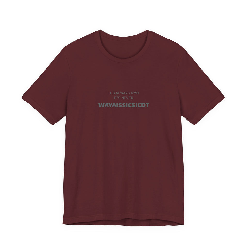 Where are you Unisex Jersey Tee - Perfect Gift for Friends, Casual Wear, Birthdays, Anniversaries, Humor Merch, Everyday Comfort