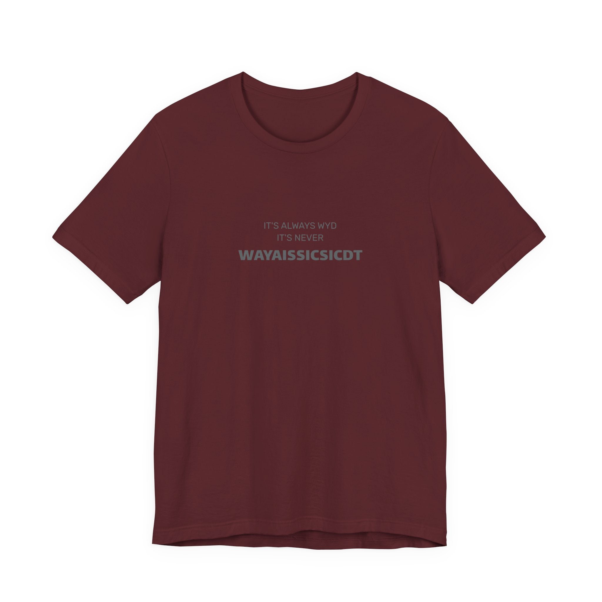 Where are you Unisex Jersey Tee - Perfect Gift for Friends, Casual Wear, Birthdays, Anniversaries, Humor Merch, Everyday Comfort