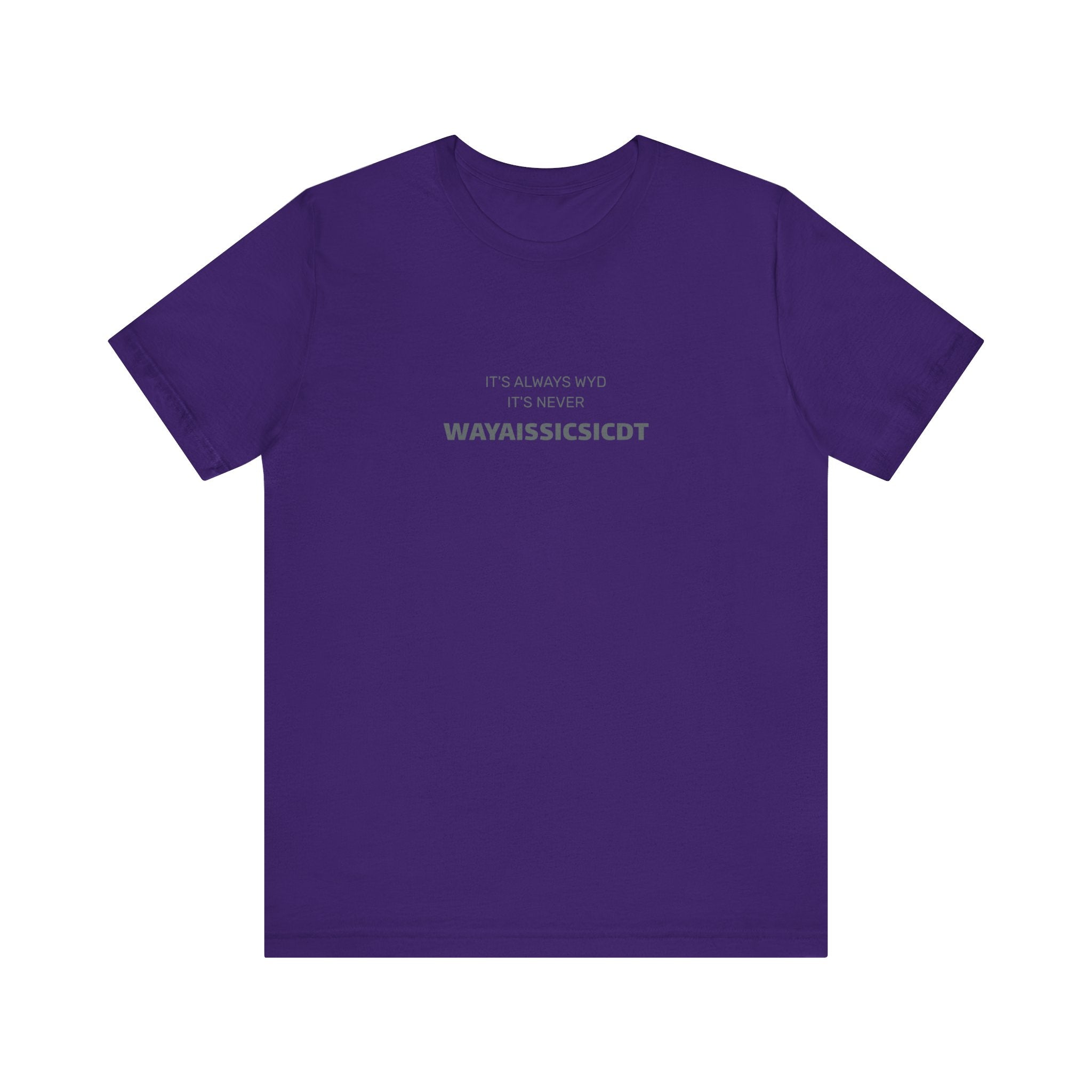 Where are you Unisex Jersey Tee - Perfect Gift for Friends, Casual Wear, Birthdays, Anniversaries, Humor Merch, Everyday Comfort